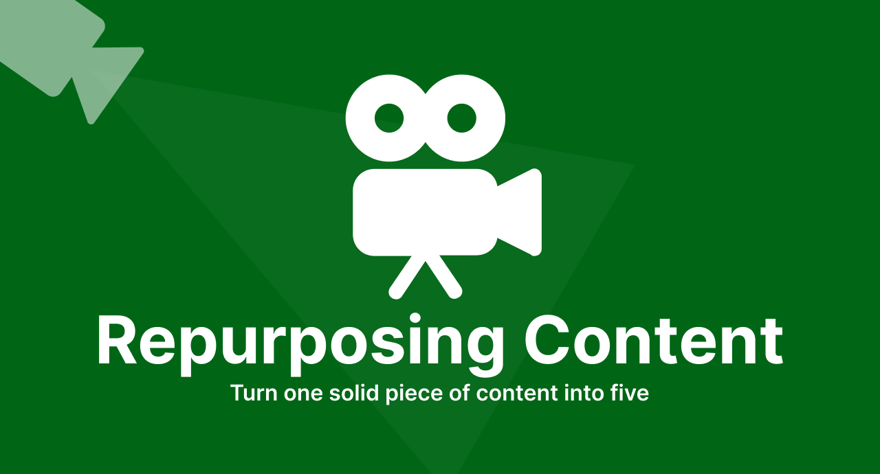 How to Repurpose One Piece of Content Into Five